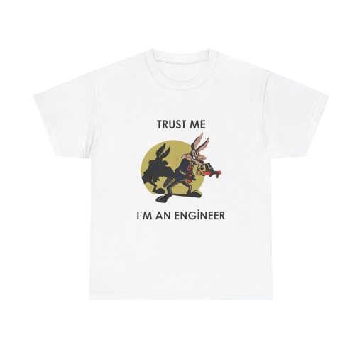 Coyote Trust Me I'm An Engineer Road Runner Funny Unisex Heavy Cotton Tee