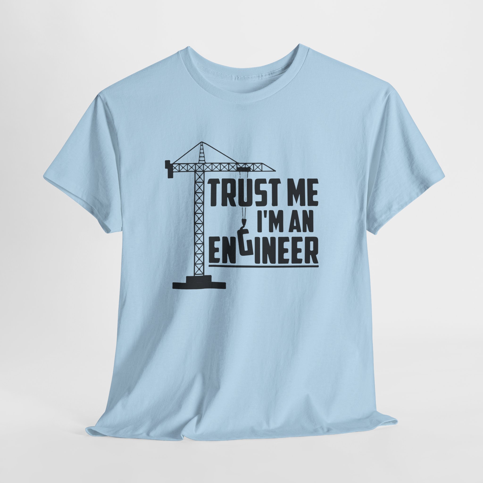 Trust Me I'm an Engineer T-Shirt, Funny Civil Engineer Tee with Tower Crane Graphic, Construction Gift for Men and Women - Image 13