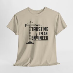 Trust Me I'm an Engineer T-Shirt, Funny Civil Engineer Tee with Tower Crane Graphic, Construction Gift for Men and Women