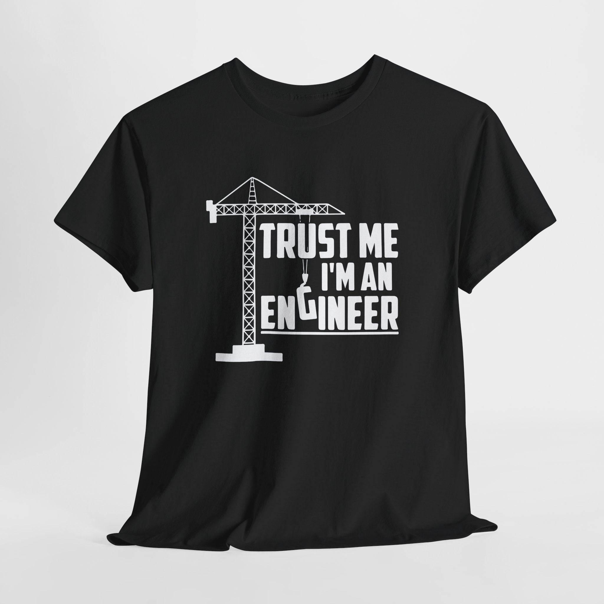 Trust Me I'm an Engineer T-Shirt, Funny Civil Engineer Tee with Tower Crane Graphic, Construction Gift for Men and Women - Image 3