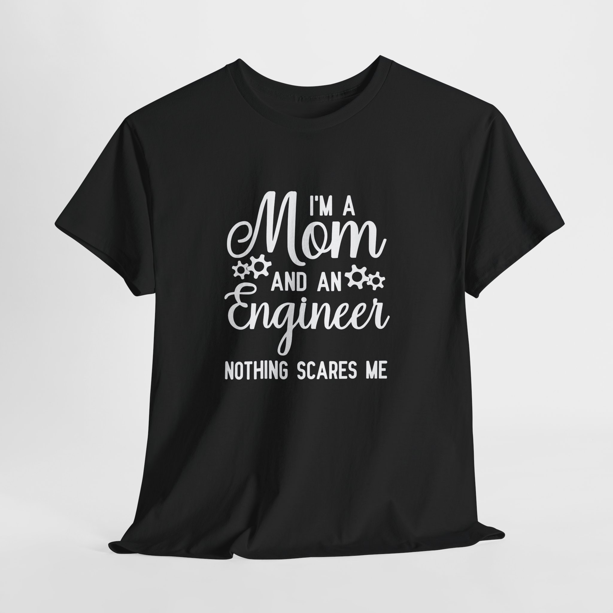 I'm a Mom and an Engineer Nothing Scares Me T-Shirt, Funny Mother's Day Gift, Female Engineer Appreciation Tee, Unisex STEM Mom Shirt - Image 2