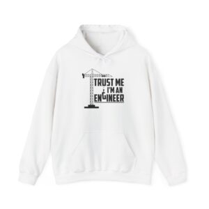 Alternative view of Trust Me I'm an Engineer Hoodie, Funny Civil Engineer Sweatshirt with Tower Crane, Construction Gift for Men and Women