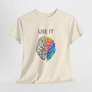 Use It Brain T-Shirt, Left and Right Brain Tee, Creative and Analytical Mind Shirt, Motivational Art Apparel