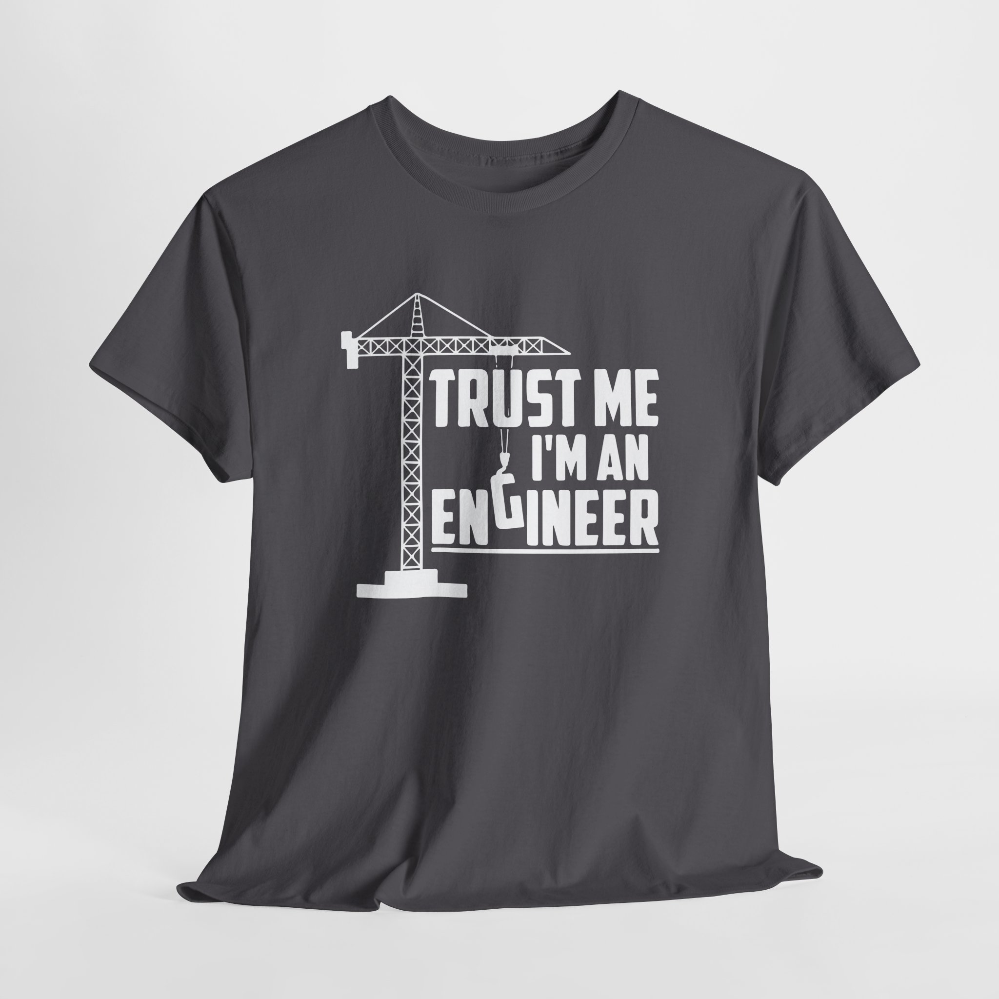 Trust Me I'm an Engineer T-Shirt, Funny Civil Engineer Tee with Tower Crane Graphic, Construction Gift for Men and Women - Image 14