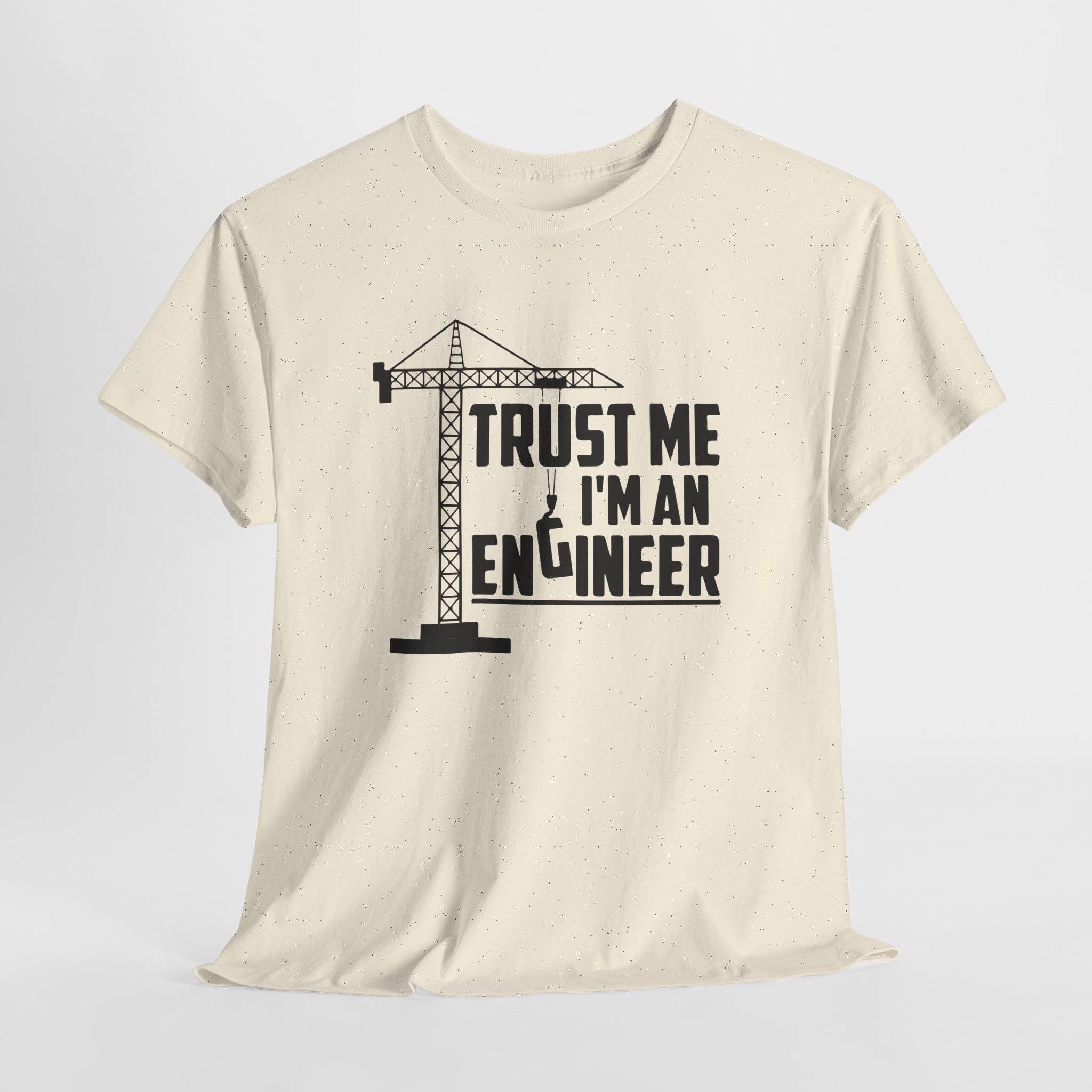 Trust Me I'm an Engineer T-Shirt, Funny Civil Engineer Tee with Tower Crane Graphic, Construction Gift for Men and Women - Image 9