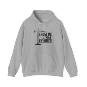 Trust Me I'm an Engineer Hoodie, Funny Civil Engineer Sweatshirt with Tower Crane, Construction Gift for Men and Women