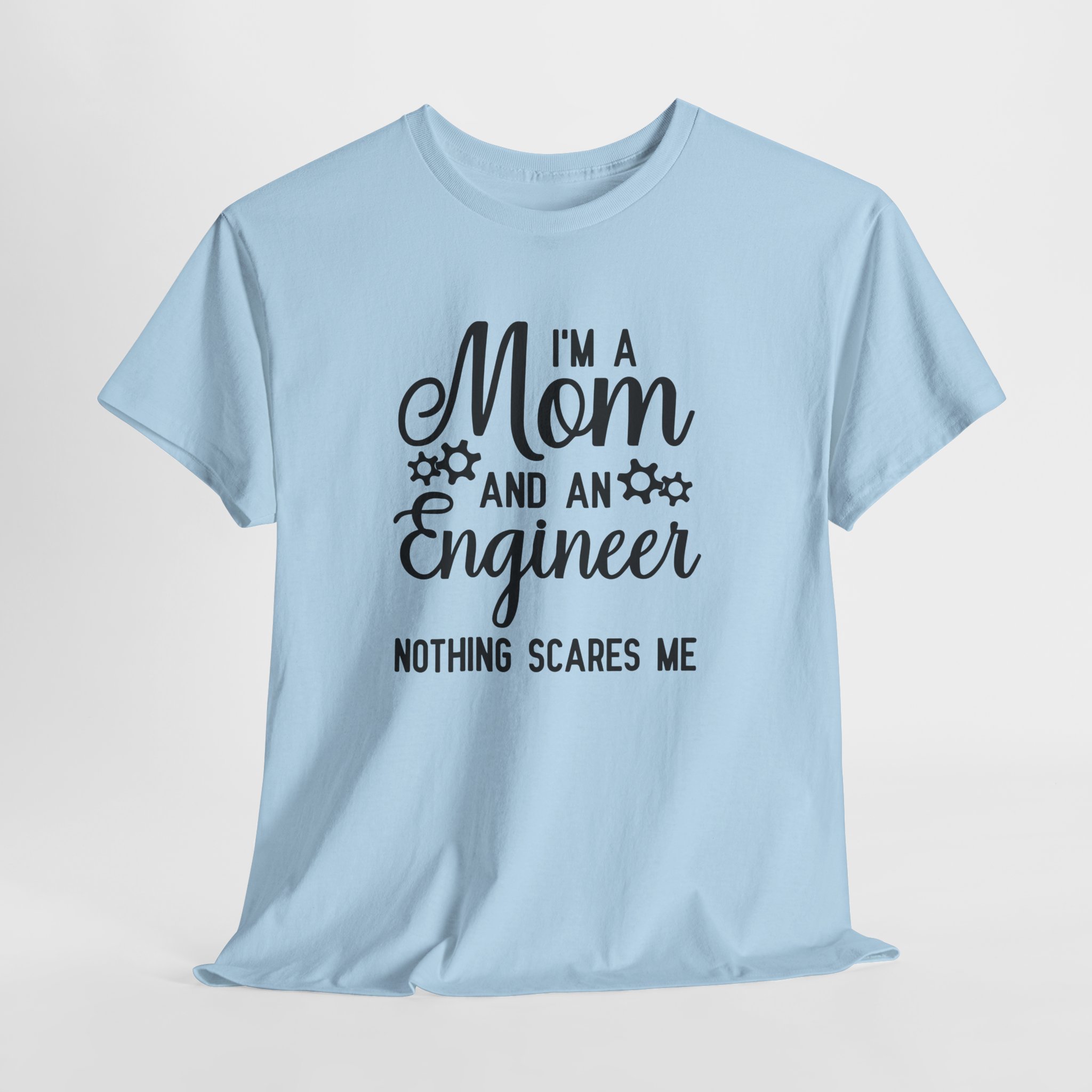 I'm a Mom and an Engineer Nothing Scares Me T-Shirt, Funny Mother's Day Gift, Female Engineer Appreciation Tee, Unisex STEM Mom Shirt - Image 13