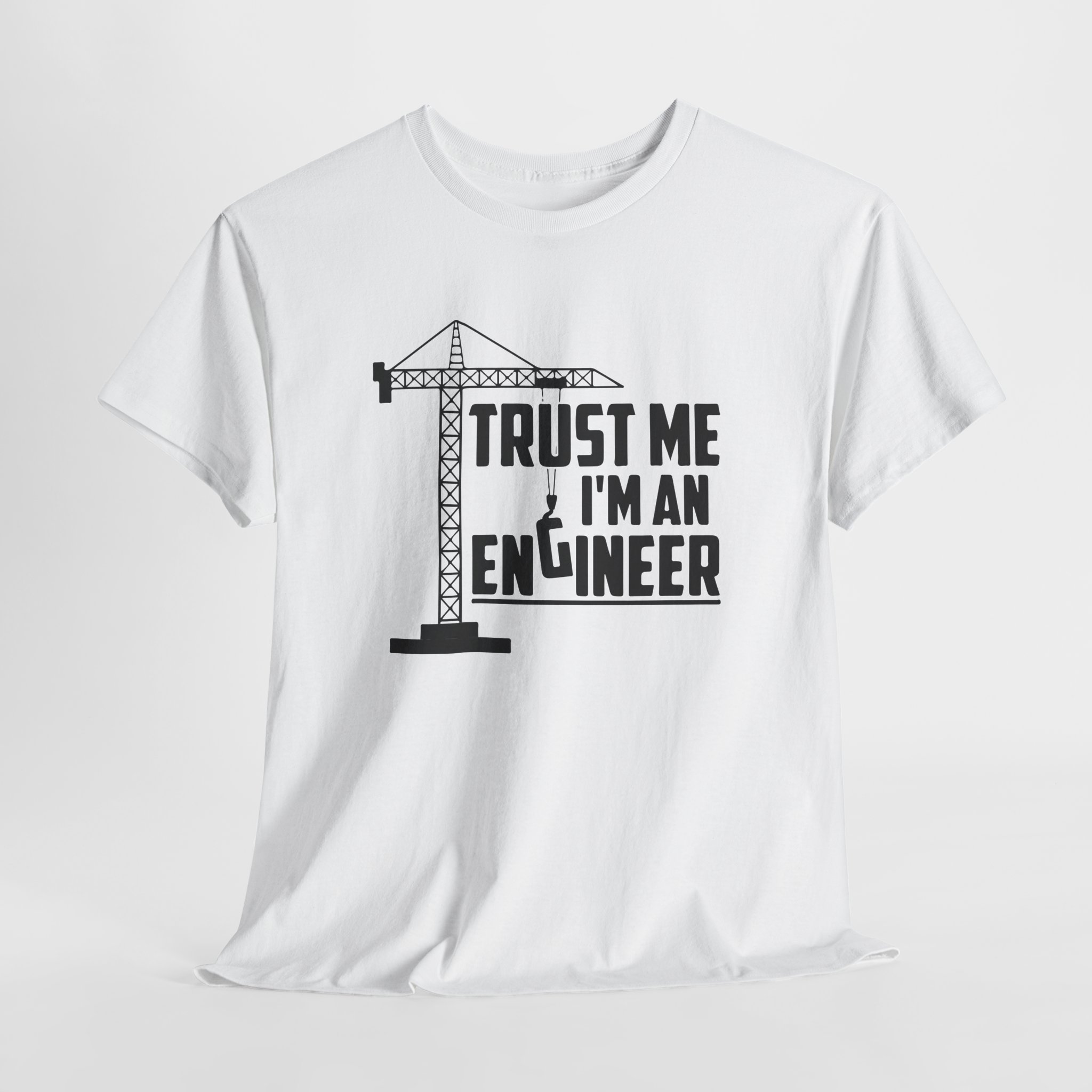 Trust Me I'm an Engineer T-Shirt, Funny Civil Engineer Tee with Tower Crane Graphic, Construction Gift for Men and Women - Image 2