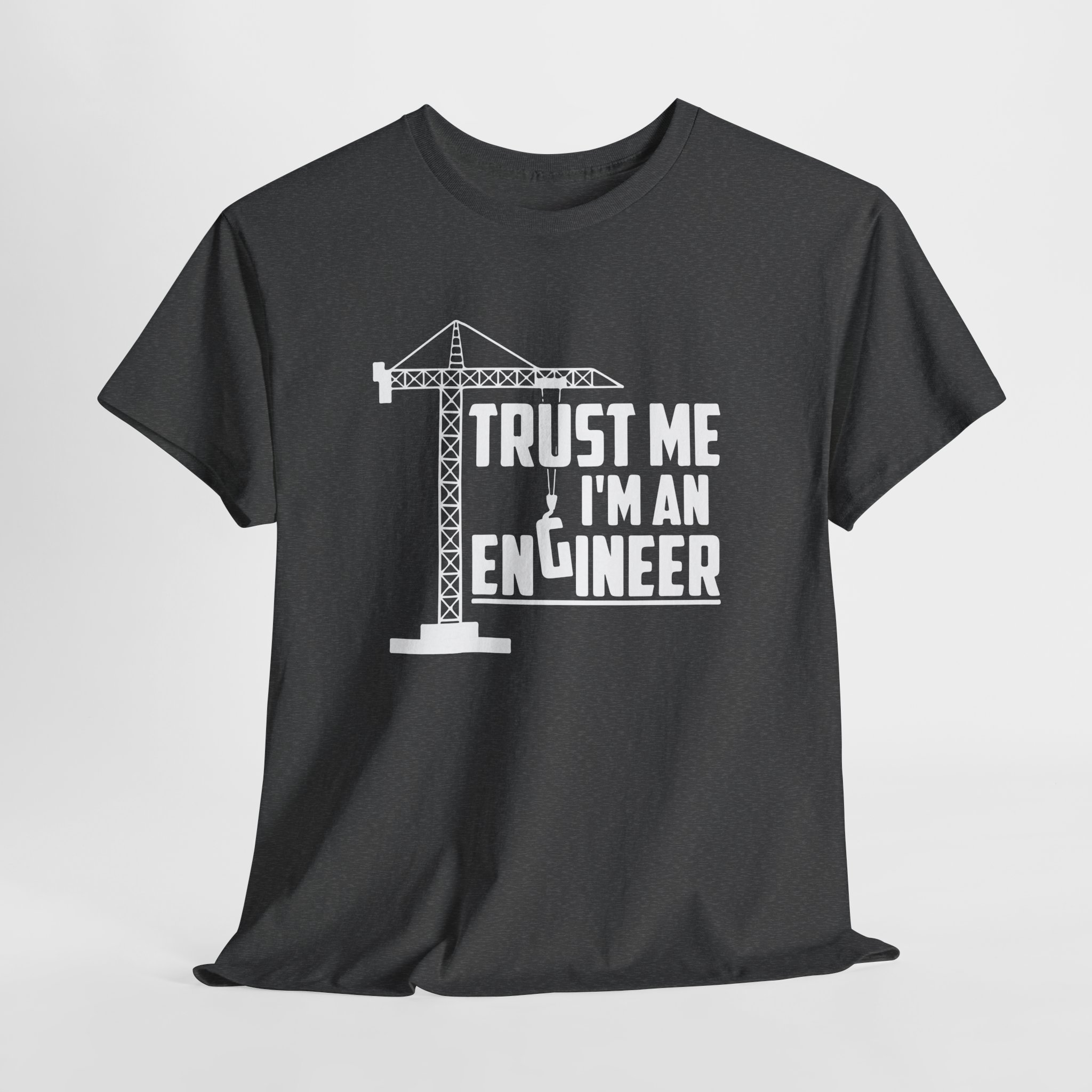 Trust Me I'm an Engineer T-Shirt, Funny Civil Engineer Tee with Tower Crane Graphic, Construction Gift for Men and Women - Image 12