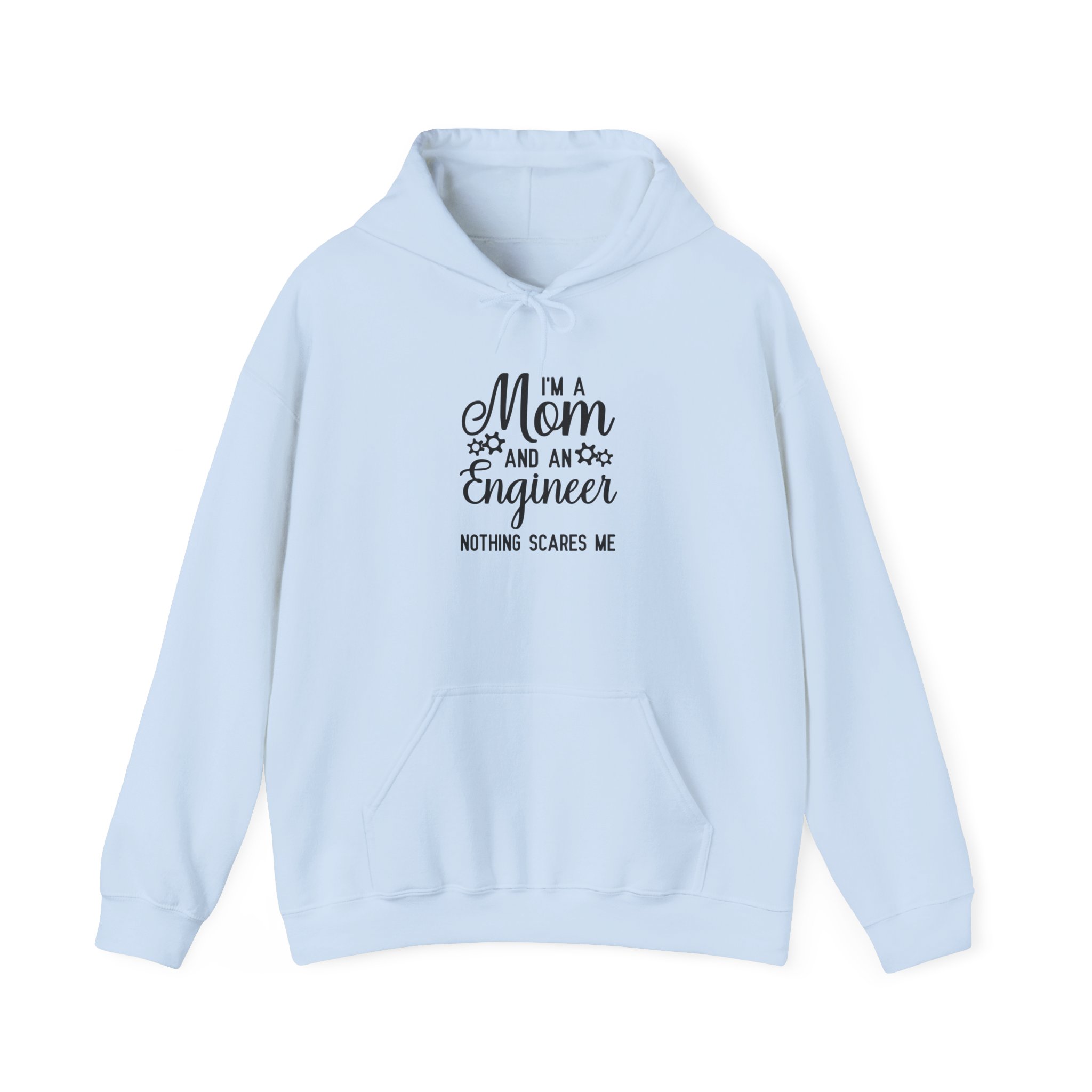 I'm a Mom and an Engineer Nothing Scares Me Hoodie, Funny Mother's Day Sweatshirt, Female Engineer Appreciation Gift